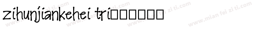 zihunjiankehei tri字体转换